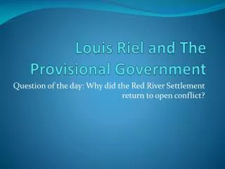 Louis Riel and The Provisional Government