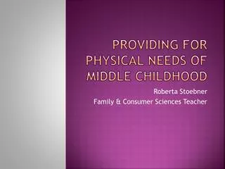 Providing for Physical Needs of Middle Childhood