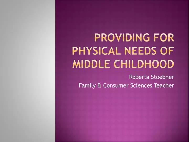 providing for physical needs of middle childhood