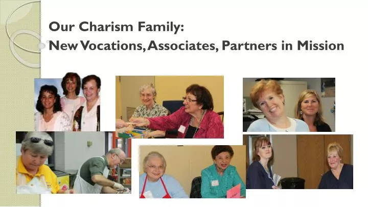 our charism family new vocations associates partners in mission