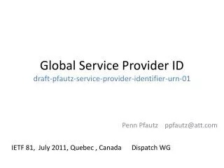 Global Service Provider ID draft-pfautz-service-provider-identifier-urn-01