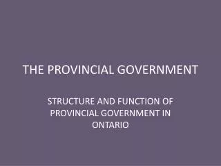 THE PROVINCIAL GOVERNMENT