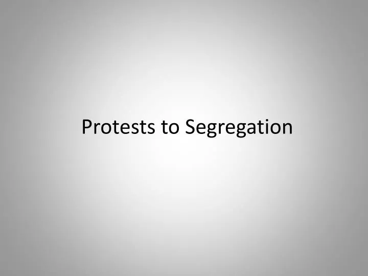 protests to segregation