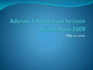 Advisor Information Session Orientation 2009