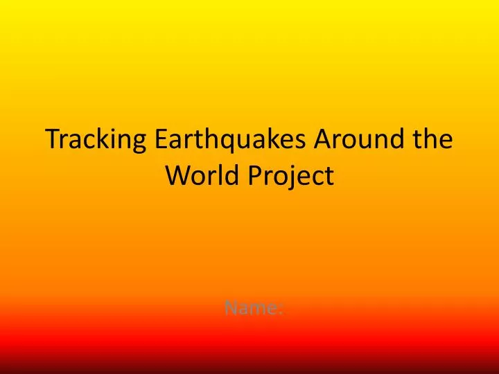 tracking earthquakes around the world project