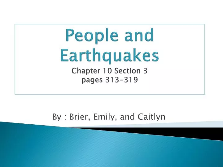 people and earthquakes chapter 10 section 3 pages 313 319
