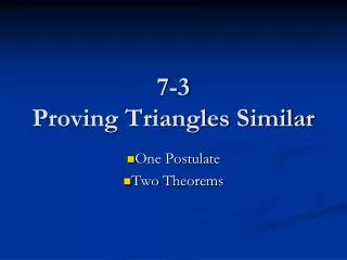 7-3 Proving Triangles Similar