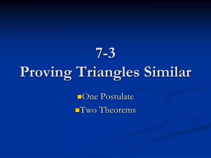 7 3 proving triangles similar