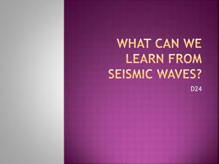 what can we learn from seismic waves