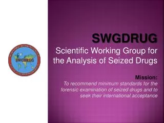 SWGDRUG Scientific Working Group for the Analysis of Seized Drugs