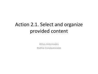 Action 2.1. Select and organize provided content