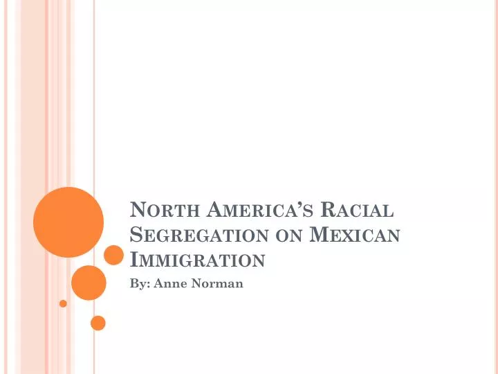 north america s racial segregation on mexican immigration
