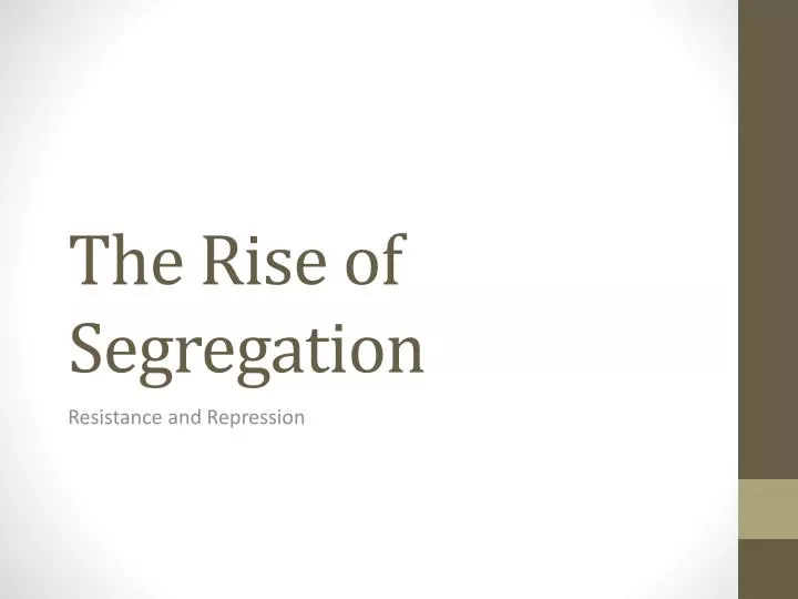 the rise of segregation