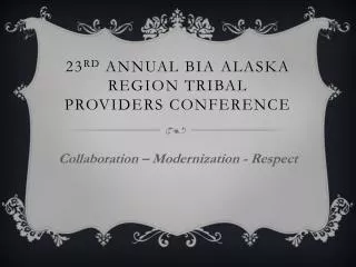23 RD annual bia alaska region tribal providers conference