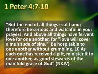 1 Peter 4:7-10