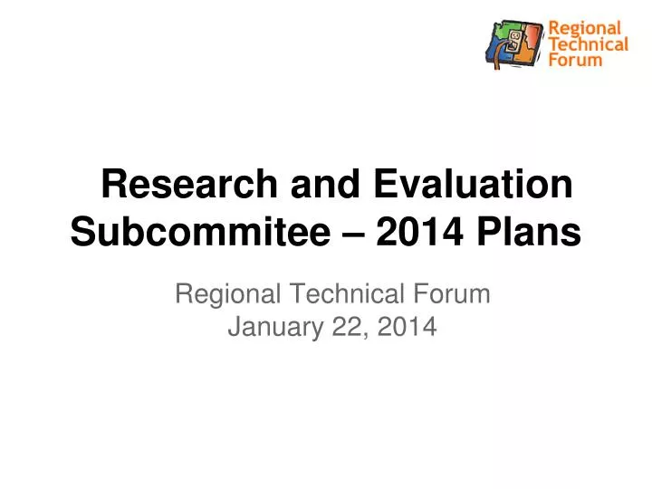 research and evaluation subcommitee 2014 plans