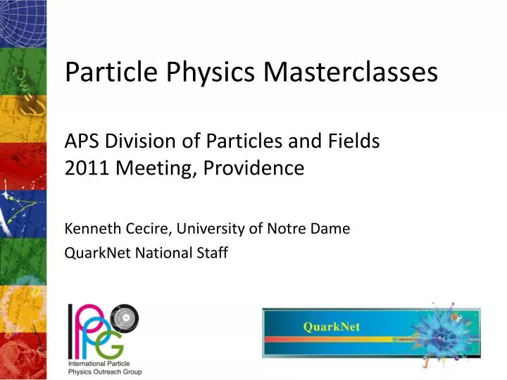 particle physics masterclasses aps division of particles and fields 2011 meeting providence