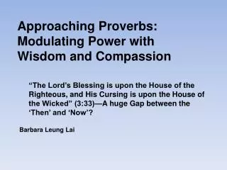 Approaching Proverbs: Modulating Power with Wisdom and Compassion
