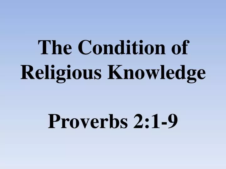 the condition of religious knowledge proverbs 2 1 9