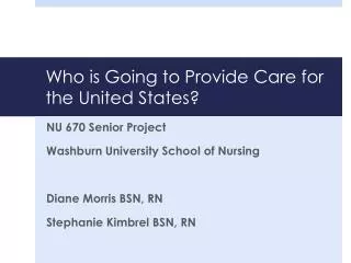 Who is Going to Provide Care for the United States?