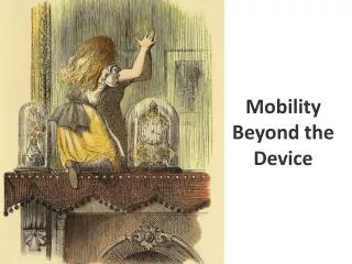 mobility beyond the device