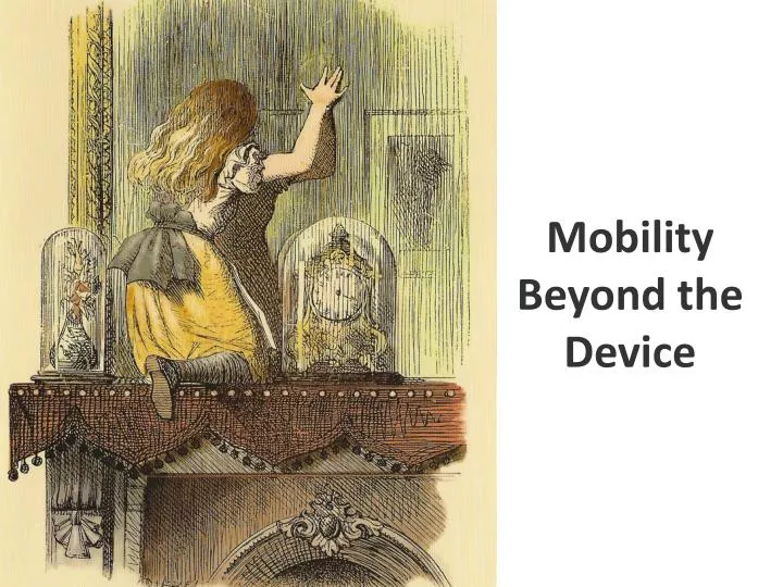 mobility beyond the device
