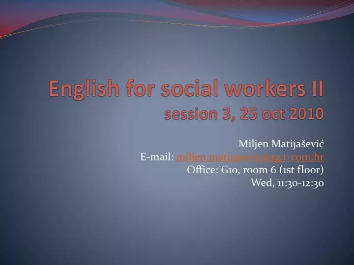english for social workers ii session 3 25 oct 2010