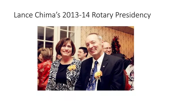 lance chima s 2013 14 rotary presidency
