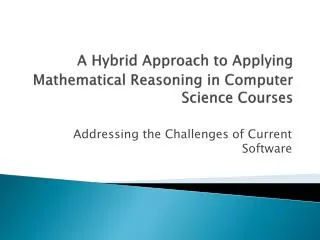 A Hybrid Approach to Applying Mathematical Reasoning in Computer Science Courses