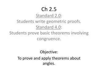 Objective: To prove and apply theorems about angles.