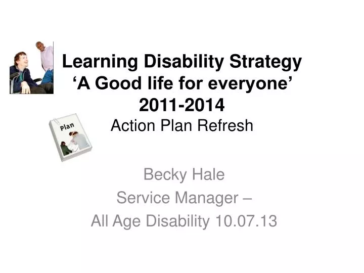 learning disability strategy a good life for everyone 2011 2014 action plan refresh