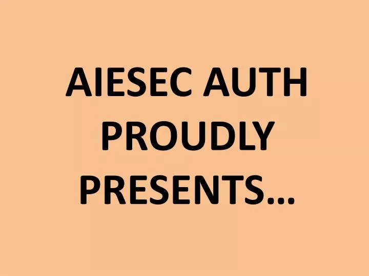 aiesec auth proudly presents