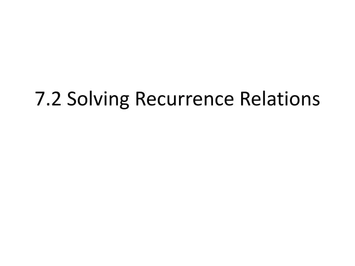7 2 solving recurrence relations