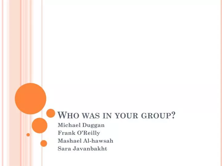 who was in your group