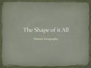 The Shape of it All