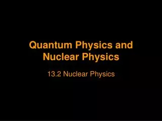 Quantum Physics and Nuclear Physics