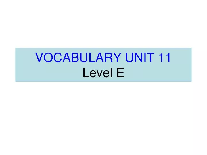 vocabulary unit 11 level e