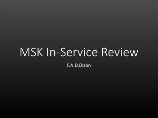 MSK In-Service Review