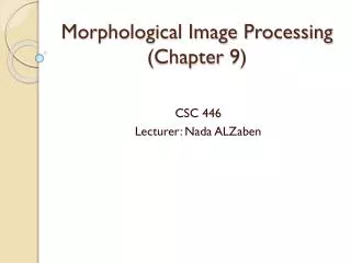 Morphological Image Processing (Chapter 9)