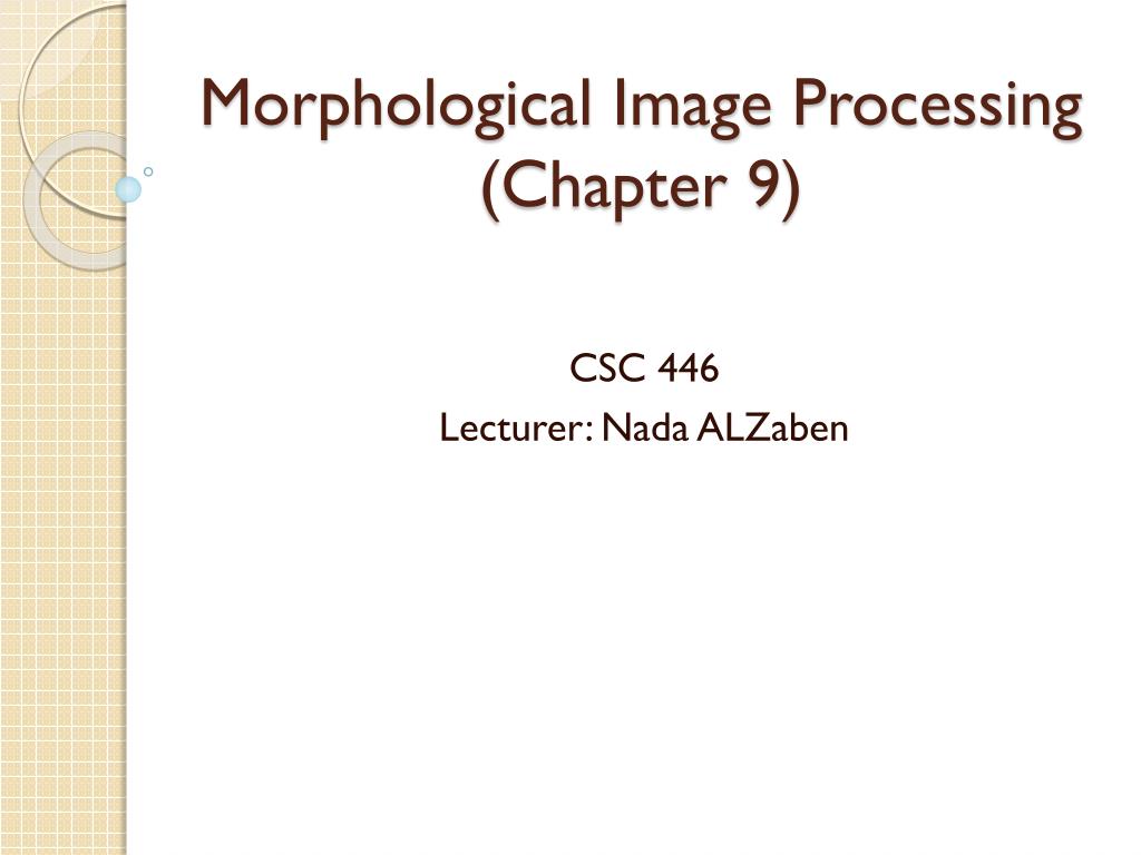 PPT - Morphological Image Processing (Chapter 9) PowerPoint ...
