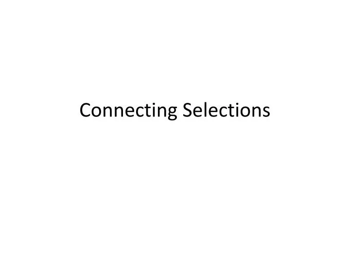 connecting selections
