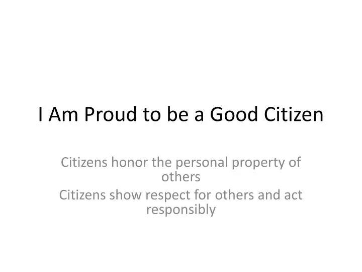 i am proud to be a good citizen