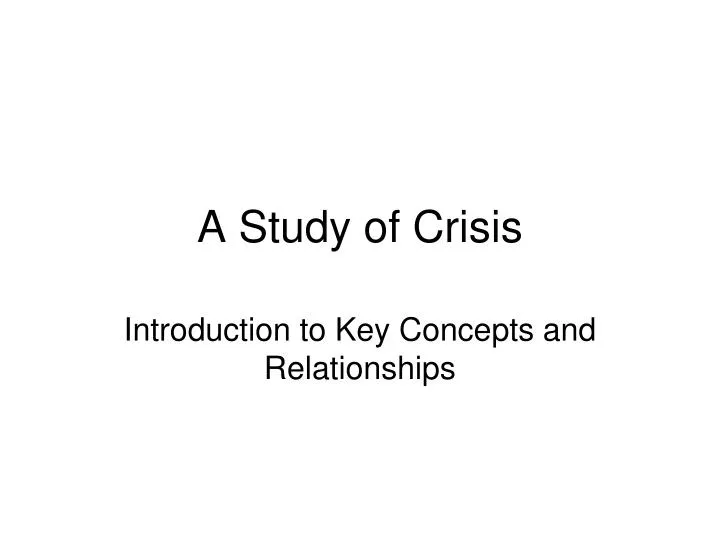 a study of crisis