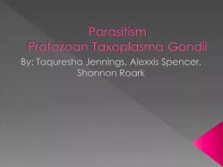 Parasitism Protozoan Taxoplasma Gondii