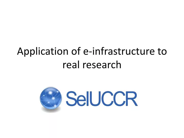 application of e infrastructure to real research