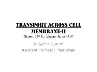 TRANSPORT ACROSS CELL MEMBRANE-ii (Guyton, 12 th Ed. (chapter 4): pg 45-56)