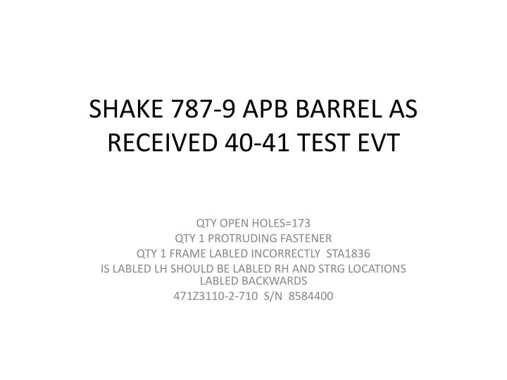 shake 787 9 apb barrel as received 40 41 test evt