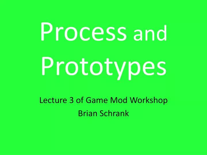 process and prototypes
