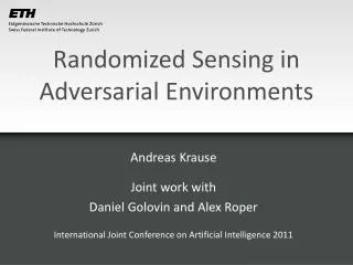 Randomized Sensing in Adversarial Environments