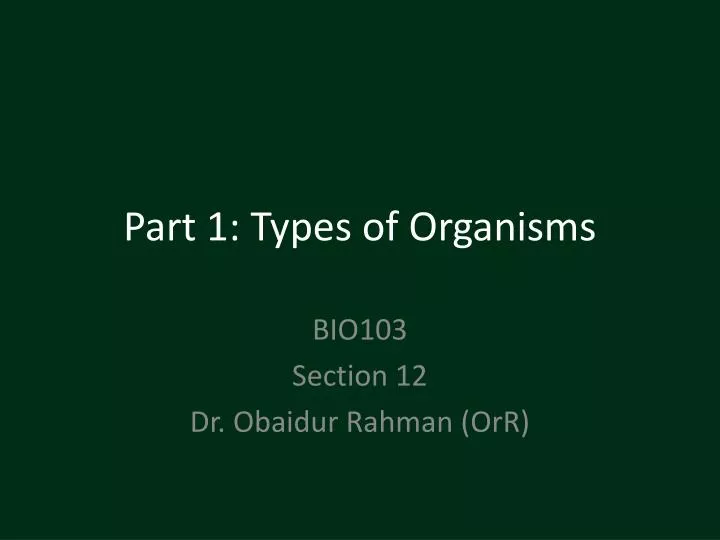 part 1 types of organisms